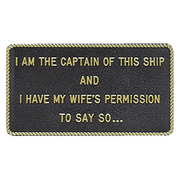 Bernard Engraving® - "I Am The Captain Of This Ship" Fun Plaque