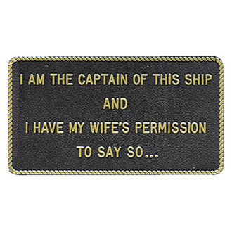 Bernard Engraving® - "I Am The Captain Of This Ship" Fun Plaque