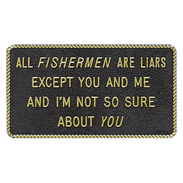 Bernard Engraving® - "All Fishermen Are Liars Except You And Me" Fun Plaque