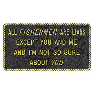 Bernard Engraving® - "All Fishermen Are Liars Except You And Me" Fun Plaque