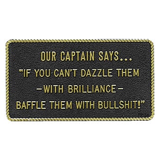 Bernard Engraving® - "Our Captain Says…" Fun Plaque