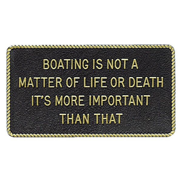 Bernard Engraving® - "Boating Is Not A Matter Of Life Or Death" Fun Plaque