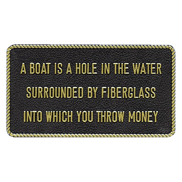 Bernard Engraving® - "A Boat Is A Hole In The Water…" Fun Plaque