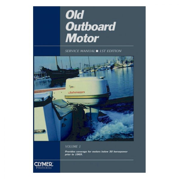 Clymer® - ProSeries Old Outboard Motor Service Manual Vol 1